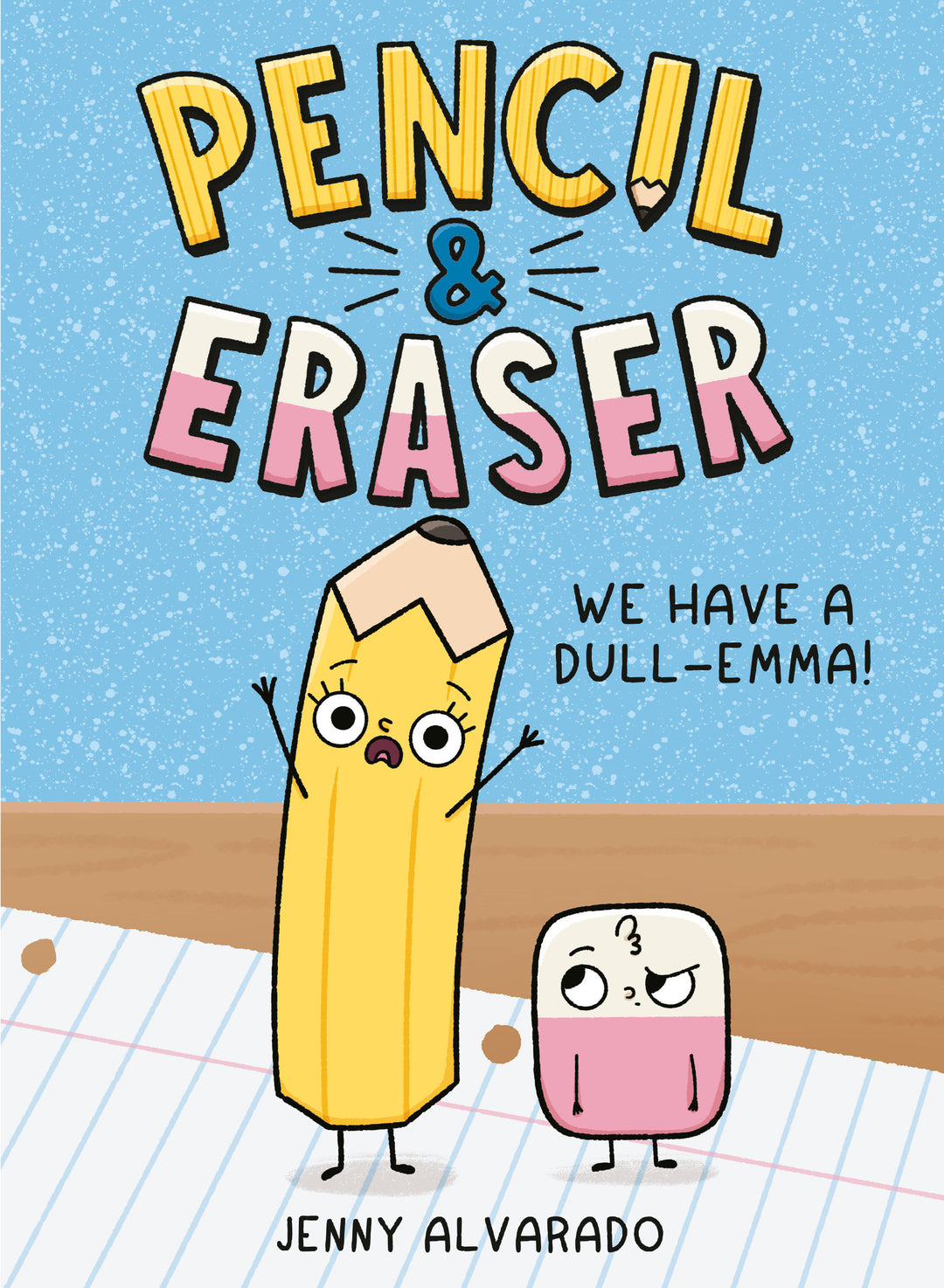 Pencil & Eraser Hardcover We Have A Dull-Emma