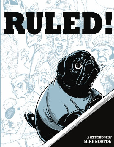 Ruled! The Mike Norton Sketchbook