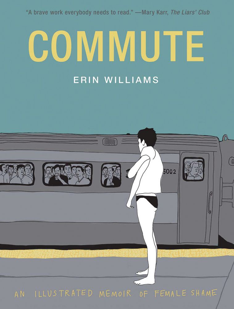 Commute Illustrated Memoir of Female Shame HC