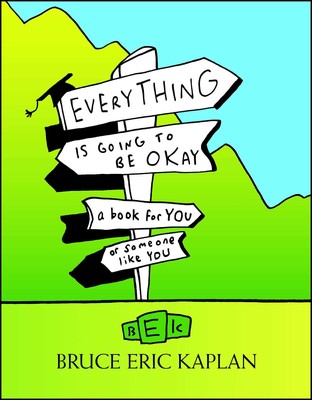Everything is Going to be Okay: A Book for You or Someone Like You