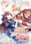 My Sister Took My Fiance Graphic Novel Volume 01