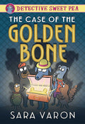 Detective Sweet Pea Hardcover Graphic Novel Volume 01 Case Of Golden Bone