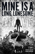 Mine Is A Long Lonesome Grave #1 (Of 4) Cover D 1 in 10 Jeffrey Alan Love Variant (Mature)
