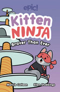 Kitten Ninja Graphic Novel Braver Than Ever