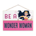 Be A Wonder Woman 15x10 Hanging Wood Wall Decor