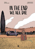 In The End We All Die Graphic Novel