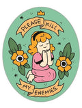 Please Kill My Enemies Sticker