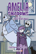Amelia Shadows And The New Head Ghost TPB