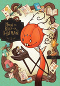 How To Keep A Human Graphic Novel Volume 01