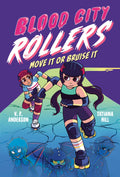 Blood City Rollers Move It Or Bruise It Graphic Novel