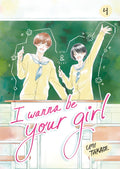 I Wanna Be Your Girl Graphic Novel Volume 04
