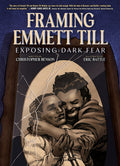 Framing Emmett Till Exposing Dark Fear GN