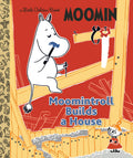 Moomintroll Builds A House Little Golden Book