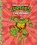 I Am Raphael Teenage Mutant Ninja Turtles Little Golden Book