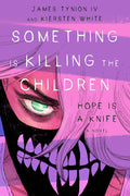 Something Is Killing The Children Hope Is A Knife Hardcover (Prose) (Direct Market Edition)