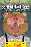 Beneath The Trees Where Nobody Sees Hardcover Volume 01