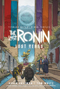 Teenage Mutant Ninja Turtles Last Ronin Lost Years TPB