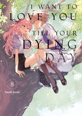 I Want To Love You Till Your Dying Day Graphic Novel Volume 08