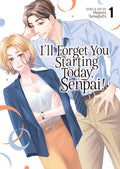 I'll Forget You Starting Today Senpai Graphic Novel Volume 01