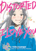 Distorted I Love You (Prose Novel)