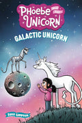 Phoebe & Her Unicorn Graphic Novel Volume 22 Galactic Unicorn
