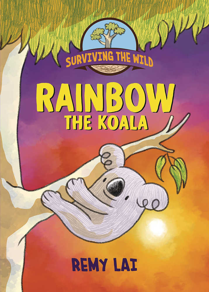Surviving The Wild Rainbow The Koala Hardcover