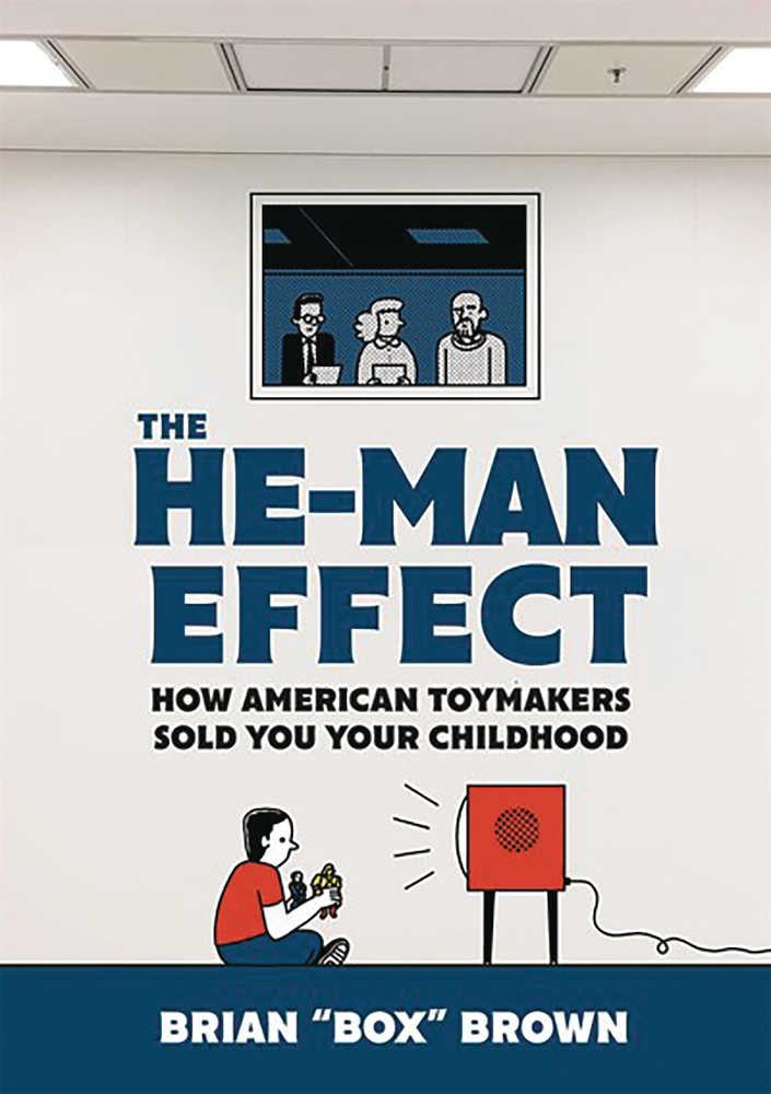 He Man Effect How American Toymakers Sold Your Childhood Hardcover