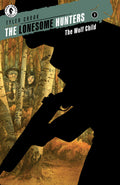 Lonesome Hunters The Wolf Child #3