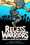 Recess Warriors Hero Is A Four-Letter Word