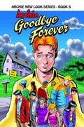 Archie New Look Series TP VOL 05 Goodbye Forever
