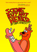 Scene But Not Heard HC