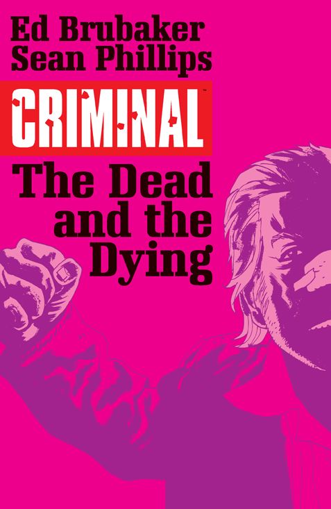Criminal TP VOL 03 the Dead and the Dying
