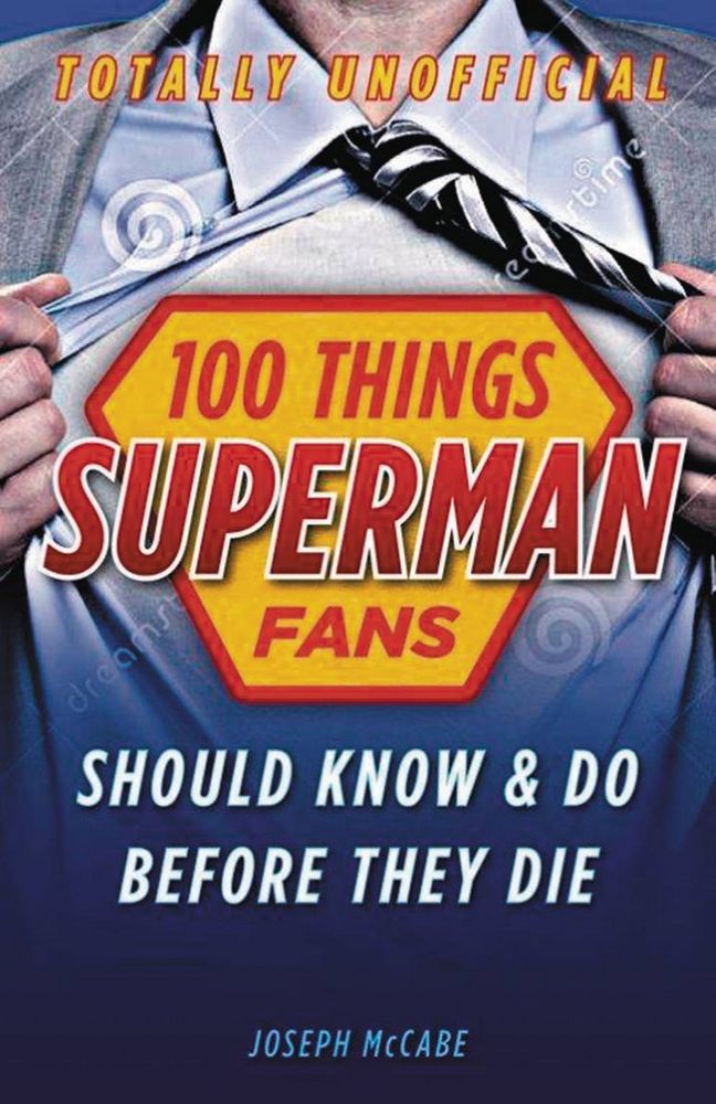 100 Things Superman Fans Should Know Do Before They Die SC