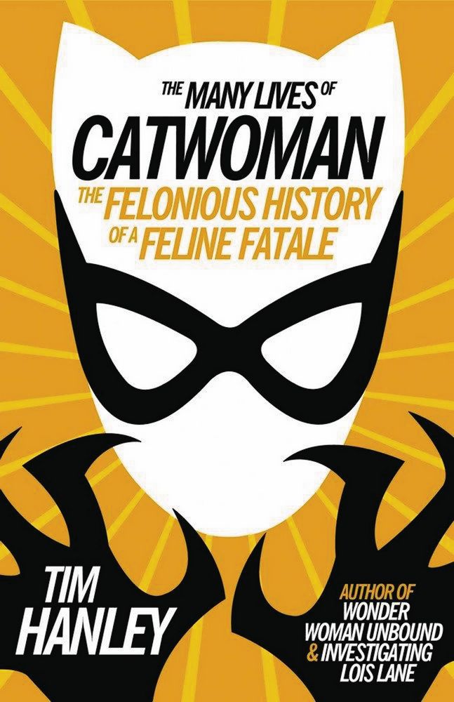 Many Lives of Catwoman Felonious History of Feline Fatale SC