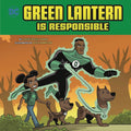 Green Lantern Is Responsible Picture Book
