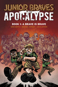 Junior Braves of the Apocalypse GN VOL 01 Brave Is Brave