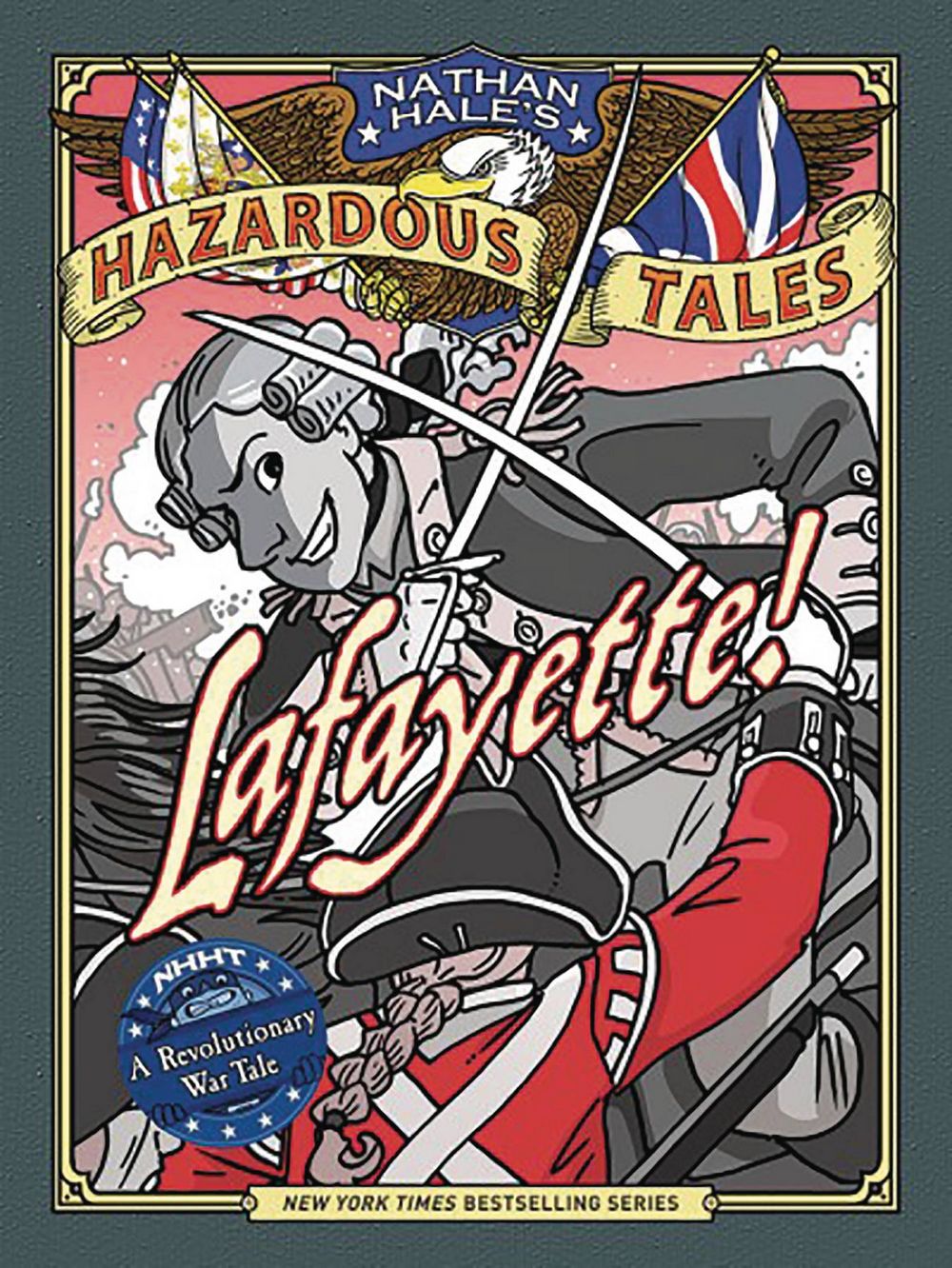 Nathan Hales Hazardous Tales HC VOL 08 Lafayette