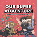 Our Super Adventure HC VOL 02 Video Games & Pizza Parties
