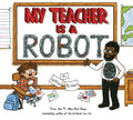 My Teacher Is a Robot Picturebook