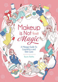 Makeup Is Not Just Magic Manga Guide To Skin Care GN