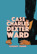Hp Lovecraft Case of Charles Dexter Ward GN