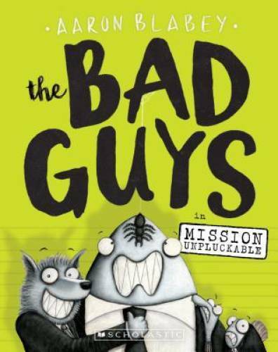 The Bad Guys Vol 02 Mission Unpluckable