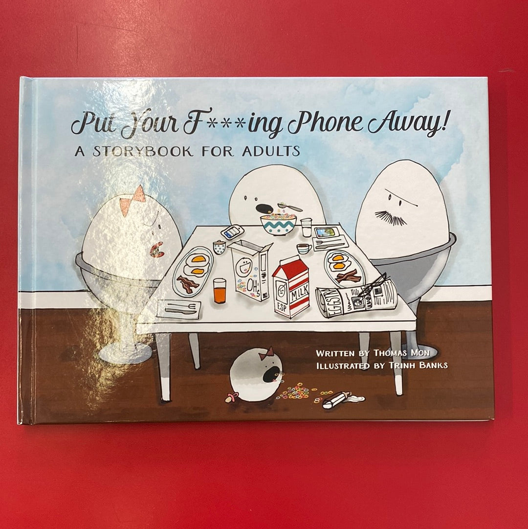 Put Your F***ing Phone Away! A Storybook for Adults